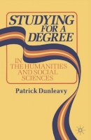 Patrick Dunleavy - Studying for a Degree: In the Humanities and Social Sciences - 9780333418420 - KOC0017529