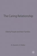 Qureshi, Hazel; Walker, Alan - The Caring Relationship. Family Care of Elderly People.  - 9780333419489 - V9780333419489