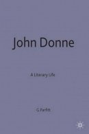 George Parfitt - John Donne: A Literary Life (Literary Lives) - 9780333422137 - KJE0000823