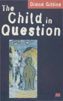 Diana Gittins - The Child in Question - 9780333511091 - V9780333511091