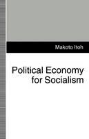 Makoto Itoh - Political Economy for Socialism - 9780333553381 - V9780333553381