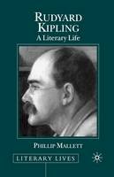 Phillip Mallett - Rudyard Kipling: A Literary Life (Literary Lives) - 9780333557211 - V9780333557211