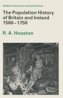 R. A. Houston - The Population History of Britain and Ireland 1500-1750 (Studies in Economic and Social History) - 9780333565643 - KKD0004099