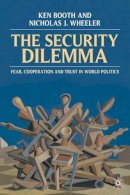 Ken Booth - Security Dilemma: Fear, Cooperation, and Trust in World Politics - 9780333587447 - V9780333587447