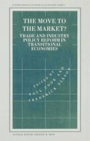 Paul Cook (Ed.) - The Move to the Market?: Trade and Industry Policy Reform in Transitional Economies (Macmillan International Political Economy S.) - 9780333588253 - V9780333588253