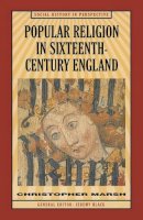Christopher W. Marsh - Popular Religion in Sixteenth-century England - 9780333619919 - V9780333619919