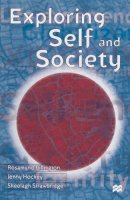 Billington, Rosamund; Hockey, Jenny (Lecturer In Gender And Health Studies, University Of Hull); Strawbridge, Sheelagh - Exploring Self and Society - 9780333632239 - V9780333632239