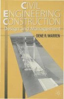 Dene Warren - Civil Engineering Construction: Design and Management - 9780333636824 - V9780333636824