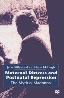 Littlewood, Jane; McHugh, Nessa - Maternal Distress and Postnatal Depression - 9780333638347 - V9780333638347