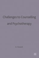 Alex Howard - Challenges to Counselling and Psychotherapy - 9780333642870 - V9780333642870