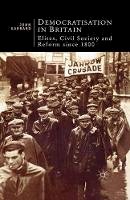John Garrard - Democratisation in Britain: Elites, Civil Society, and Reform Since 1800 (British Studies Series) - 9780333646403 - V9780333646403