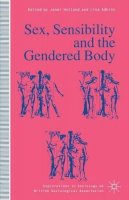 Janet Holland - Sex, Sensibility and the Gendered Body - 9780333650028 - V9780333650028
