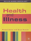 Senior, Michael, Viveash, Bruce - Health and Illness (Skills-Based Sociology) - 9780333662496 - V9780333662496