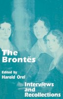 Harold Orel - The Brontes. Interviews and Recollections.  - 9780333663141 - V9780333663141
