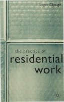 Roger Clough - The Practice of Residential Work - 9780333668948 - V9780333668948