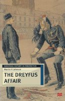 Martin P Johnson - Dreyfus Affair (European History in Perspectiv) - 9780333682678 - V9780333682678