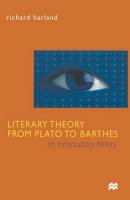 Harland, Richard - Literary Theory from Plato to Barthes - 9780333714225 - V9780333714225