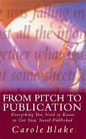 Carole Blake - From Pitch to Publication: Everything You Need to Know to Get Your Novel Published - 9780333714355 - KCW0016262