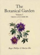 Phillips, Roger, Rix, Martyn - Botanical Garden: Trees and Shrubs v. 1 (Vol 1) - 9780333730034 - KRA0002843