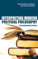 Edwards A   Townshen - Interpreting Modern Political Philosophy: From Machiavelli to Marx - 9780333772423 - V9780333772423