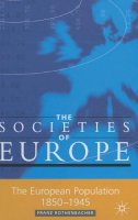 F. Rothenbacher - The European Population, 1850-1945 (Societies of Europe) - 9780333777053 - V9780333777053