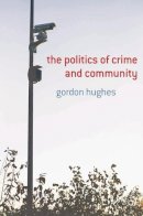 Gordon Hughes - Politics of Crime and Community - 9780333786970 - V9780333786970