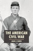 Adam I. P. Smith - American Civil War (American History in Depth) - 9780333790533 - V9780333790533