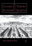 W. Eltis - The Classical Theory of Economic Growth - 9780333919989 - V9780333919989