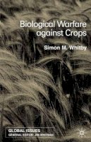 S. Whitby - Biological Warfare Against Crops (Global Issues (Palgrave MacMillan)) - 9780333920855 - V9780333920855