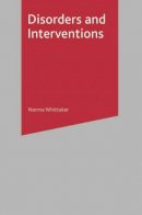 Norma Whittaker (Ed.) - Disorders and Interventions - 9780333922637 - V9780333922637