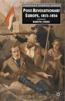 Martyn Lyons - Postrevolutionary Europe: 1815-1856 (European Studies) - 9780333948064 - V9780333948064
