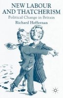 R. Heffernan - New Labour and Thatcherism - 9780333949405 - V9780333949405