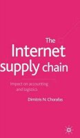 D. Chorafas - The Internet Supply Chain: Impact on Accounting and Logistics - 9780333949634 - V9780333949634