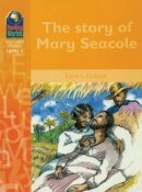 Collicott, Sylvia - The Story of Mary Secole (Reading Worlds - Discovery World - Level 4) - 9780333955307 - V9780333955307