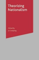 Graham Day - Theorizing Nationalism: Debates and Issues in Social Theory - 9780333962657 - V9780333962657