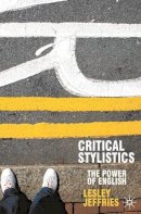 Lesley Jeffries - Critical Stylistics: The Power of English (Perspectives on the English Language) - 9780333964484 - V9780333964484