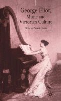 Delia Da Sousa Correa - George Eliot, Music and Victorian Culture - 9780333997574 - V9780333997574