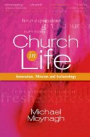 Michael Moynagh - Church in Life: Emergence, Ecclesiology and Entrepreneurship - 9780334054511 - V9780334054511