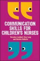 Veronica Lambert - Communication Skills for Children's Nurses - 9780335242863 - V9780335242863