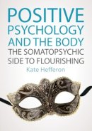Kate Hefferon - Positive Psychology and the Body - 9780335247714 - V9780335247714