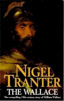 Nigel Tranter - The Wallace (Coronet Books) - 9780340212370 - V9780340212370