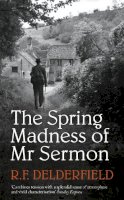 R. F. Delderfield - The Spring Madness of Mr Sermon - 9780340286425 - V9780340286425