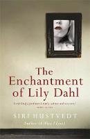 Siri Hustvedt - The Enchantment of Lily Dahl - 9780340682364 - V9780340682364