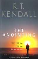 R T Kendall Ministries Inc. - The Anointing: Yesterday, Today, Tomorrow (Hodder Christian Books) - 9780340721445 - V9780340721445
