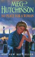 Meg Hutchinson - No Place for a Woman - 9780340738603 - V9780340738603