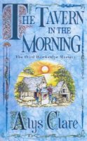 Alys Clare - The Tavern in the Morning (Hawkenlye Mystery) - 9780340739365 - KSS0004736