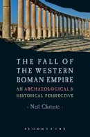 Dr. Neil Christie - The Fall of the Western Roman Empire: Archaeology, History and the Decline of Rome - 9780340759660 - V9780340759660