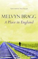 Melvyn Bragg - A Place in England - 9780340770924 - V9780340770924