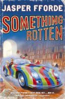 Jasper Fforde - Something Rotten: Thursday Next Book 4 - 9780340825952 - V9780340825952