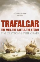 Phil Craig - Trafalgar: The men, the battle, the storm - 9780340830284 - V9780340830284